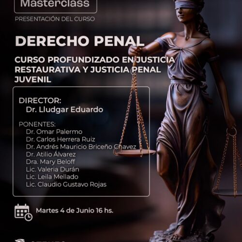 Difusión:  MASTERCLASS CURSO “DERECHO PENAL PROFUNDIZADO EN JUSTICIA RESTAURATIVA Y JUSTICIA PENAL JUVENIL”